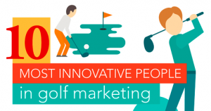 10 Most innovative people in golf marketing